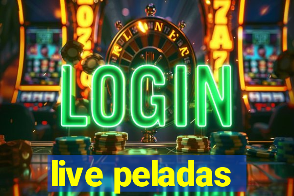 live peladas